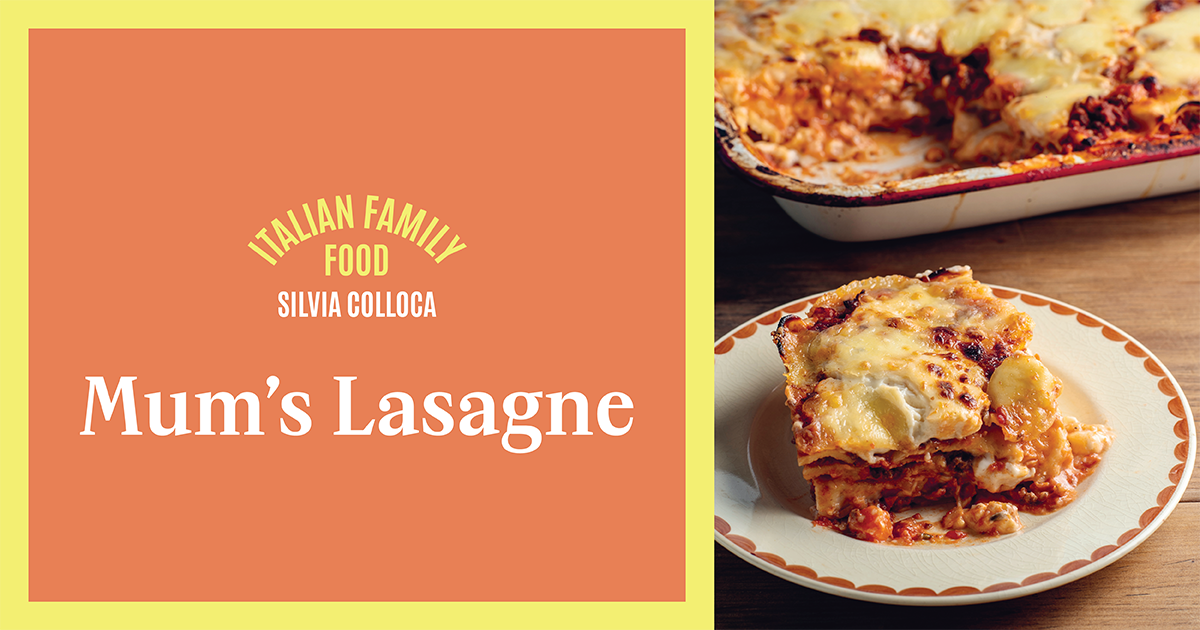 Mum's lasagne from Italian Family Food by Silvia Colloca