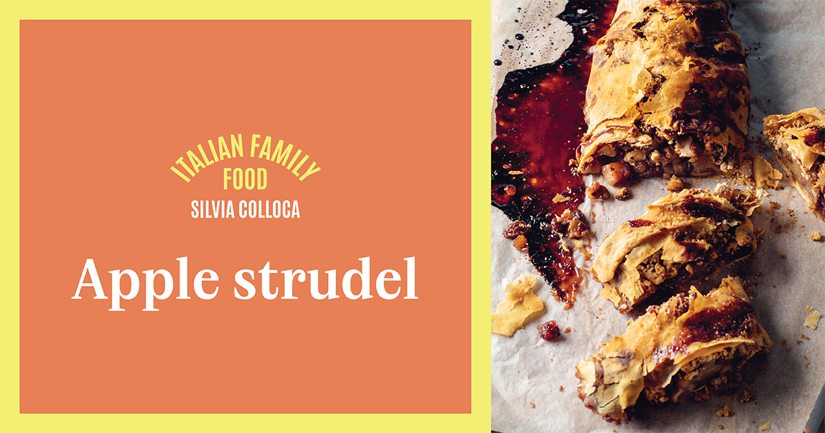 Apple strudel from Italian Family Food by Silvia Colloca